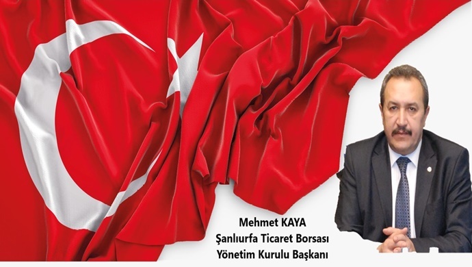 ŞANLIURFA TİCARET BORSASI BAŞKANI MEHMET KAYA`DAN ÇANAKKALE ZAFERİ MESAJI
